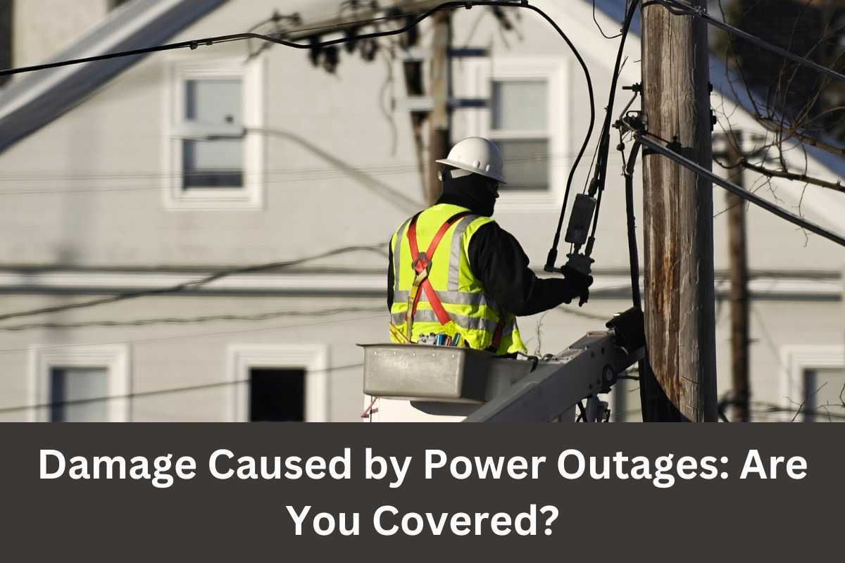 Damage Caused by Power Outages: Are You Covered?